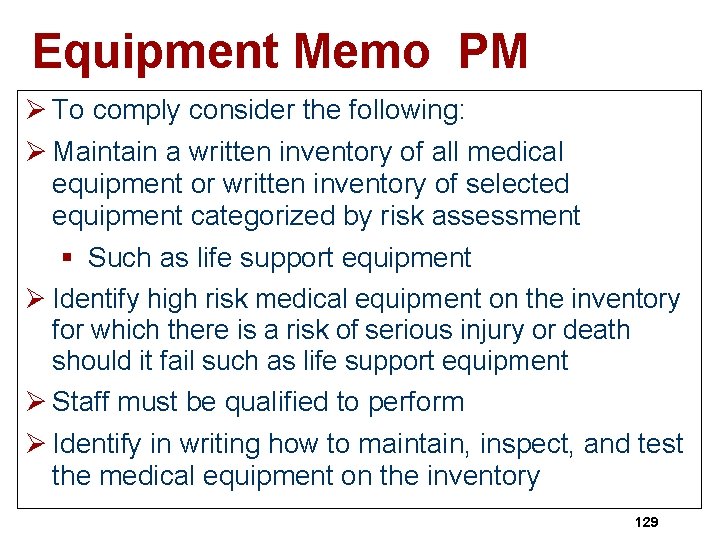Equipment Memo PM Ø To comply consider the following: Ø Maintain a written inventory
