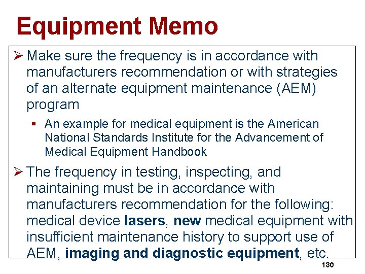 Equipment Memo Ø Make sure the frequency is in accordance with manufacturers recommendation or