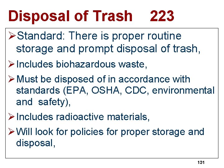 Disposal of Trash 223 ØStandard: There is proper routine storage and prompt disposal of