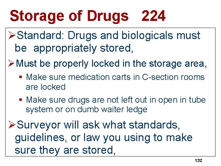 Storage of Drugs 224 ØStandard: Drugs and biologicals must be appropriately stored, ØMust be