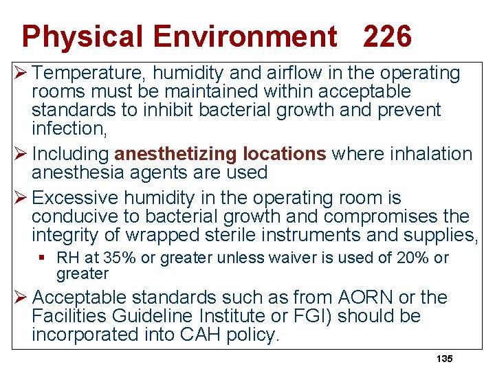 Physical Environment 226 Ø Temperature, humidity and airflow in the operating rooms must be