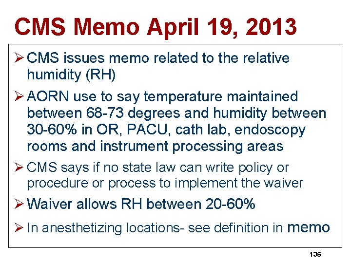 CMS Memo April 19, 2013 Ø CMS issues memo related to the relative humidity