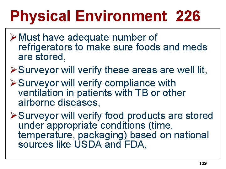 Physical Environment 226 Ø Must have adequate number of refrigerators to make sure foods