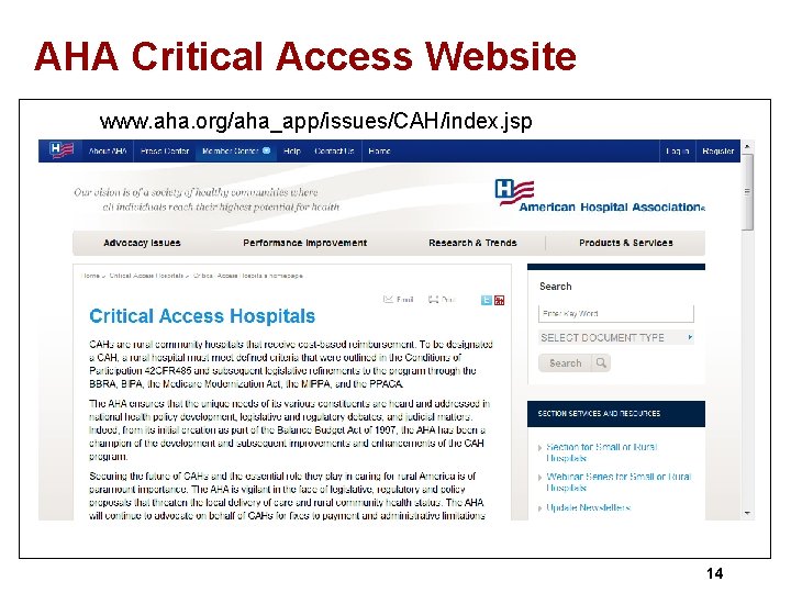 AHA Critical Access Website www. aha. org/aha_app/issues/CAH/index. jsp 14 