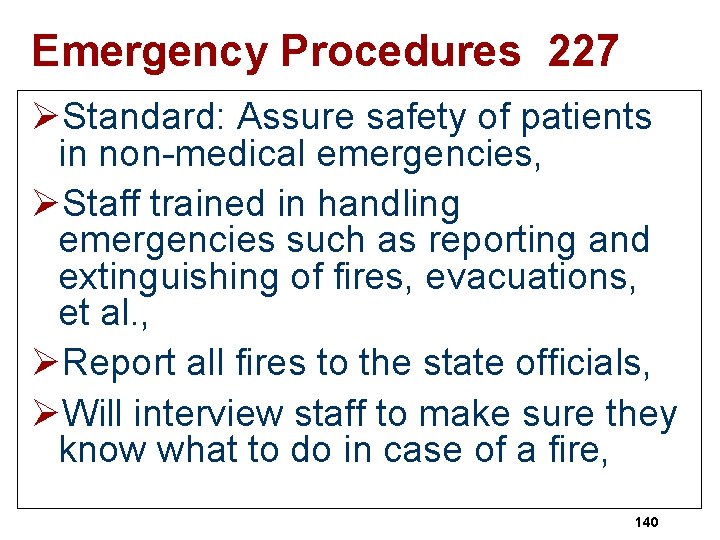 Emergency Procedures 227 ØStandard: Assure safety of patients in non-medical emergencies, ØStaff trained in