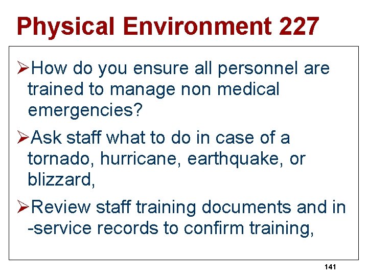Physical Environment 227 ØHow do you ensure all personnel are trained to manage non