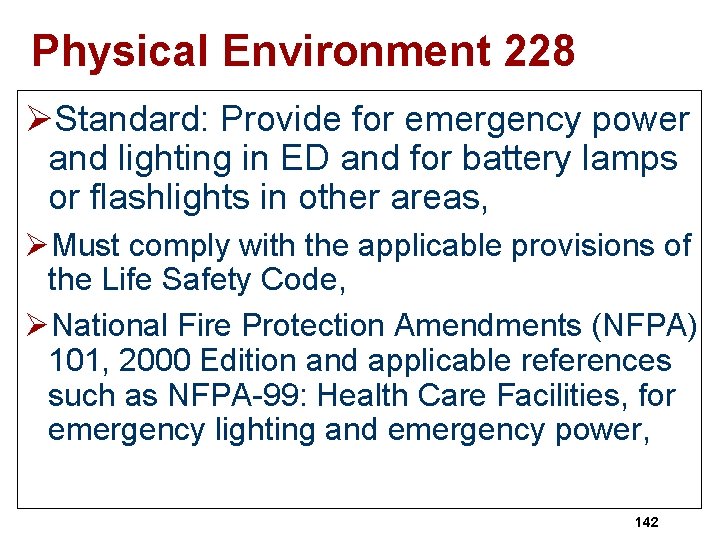 Physical Environment 228 ØStandard: Provide for emergency power and lighting in ED and for