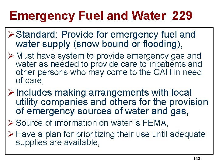 Emergency Fuel and Water 229 Ø Standard: Provide for emergency fuel and water supply