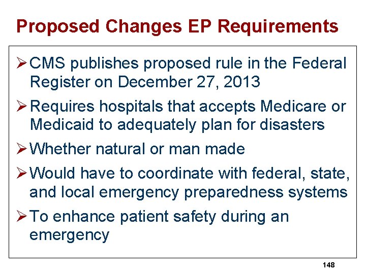 Proposed Changes EP Requirements Ø CMS publishes proposed rule in the Federal Register on