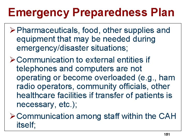 Emergency Preparedness Plan Ø Pharmaceuticals, food, other supplies and equipment that may be needed
