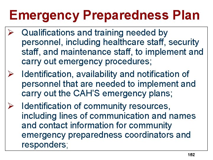 Emergency Preparedness Plan Ø Qualifications and training needed by personnel, including healthcare staff, security