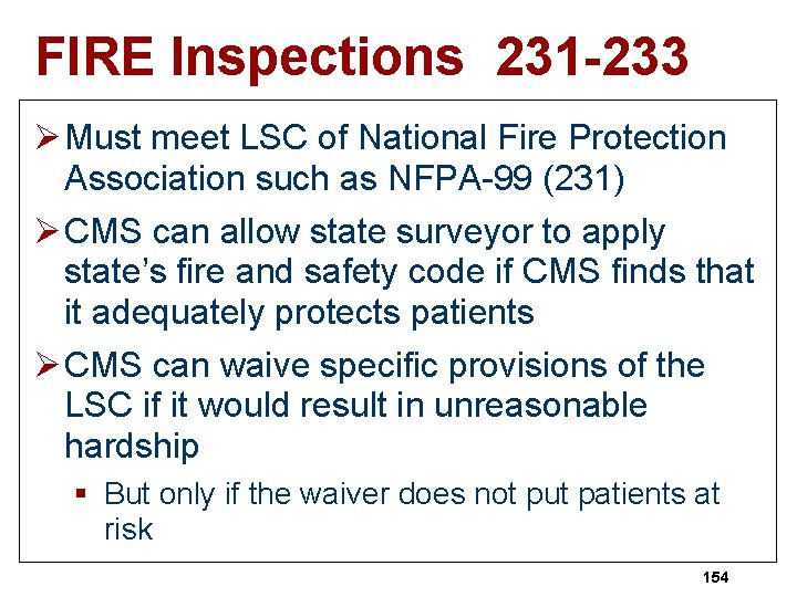 FIRE Inspections 231 -233 Ø Must meet LSC of National Fire Protection Association such