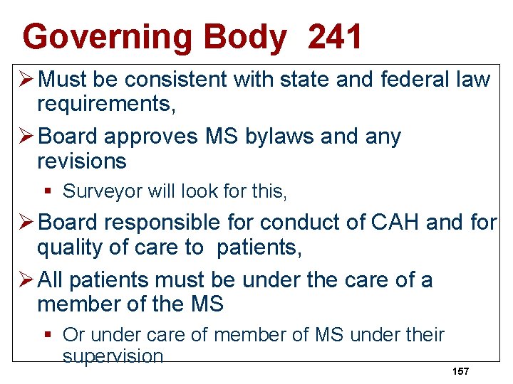 Governing Body 241 Ø Must be consistent with state and federal law requirements, Ø