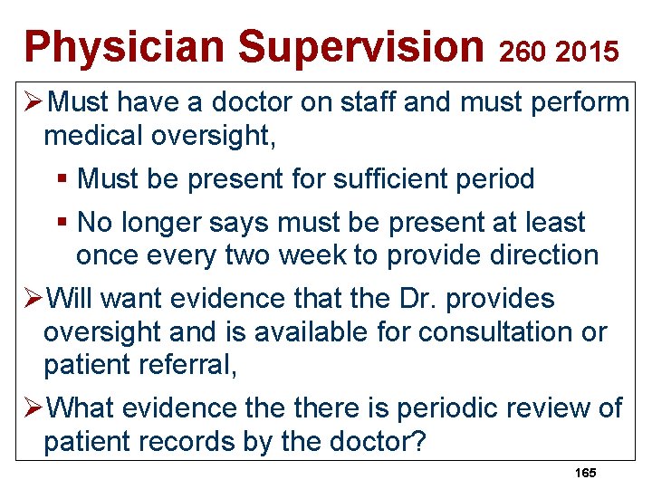 Physician Supervision 260 2015 ØMust have a doctor on staff and must perform medical