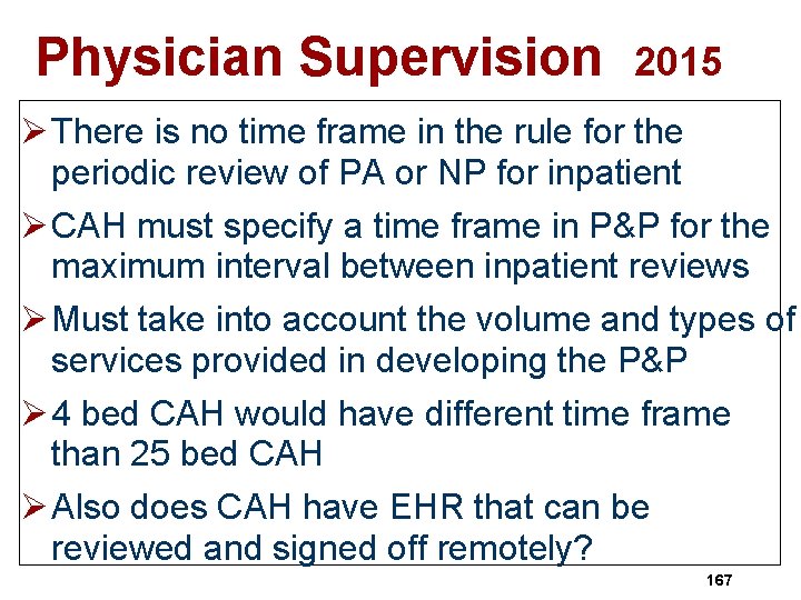 Physician Supervision 2015 Ø There is no time frame in the rule for the