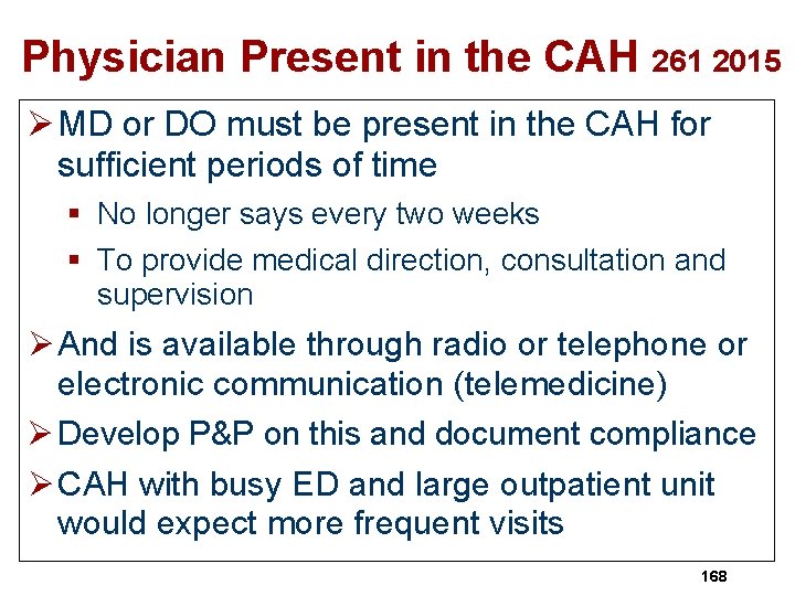 Physician Present in the CAH 261 2015 Ø MD or DO must be present