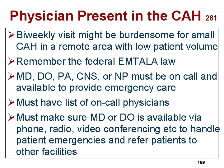 Physician Present in the CAH 261 Ø Biweekly visit might be burdensome for small