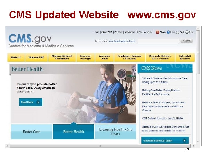 CMS Updated Website www. cms. gov 17 