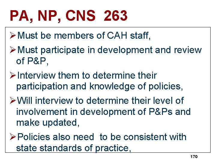 PA, NP, CNS 263 ØMust be members of CAH staff, ØMust participate in development