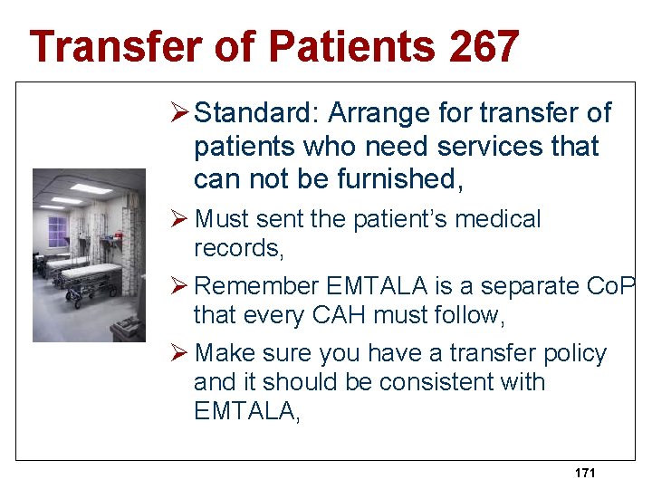 Transfer of Patients 267 Ø Standard: Arrange for transfer of patients who need services