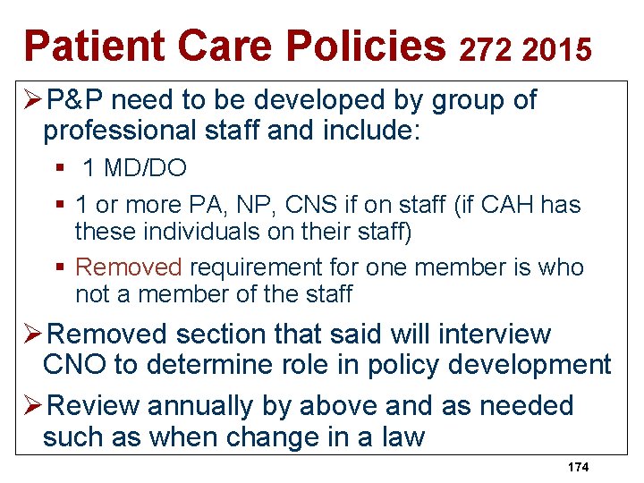 Patient Care Policies 272 2015 ØP&P need to be developed by group of professional