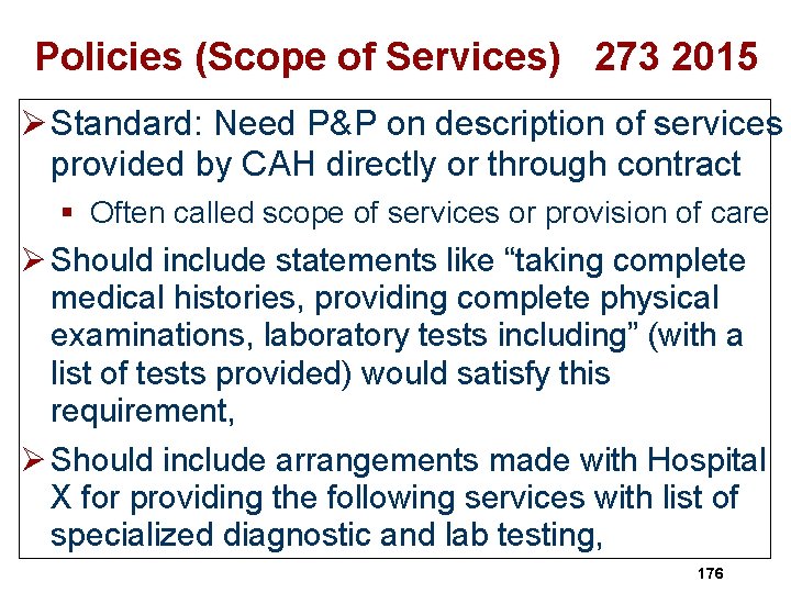 Policies (Scope of Services) 273 2015 Ø Standard: Need P&P on description of services