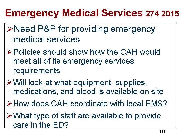 Emergency Medical Services 274 2015 ØNeed P&P for providing emergency medical services Ø Policies