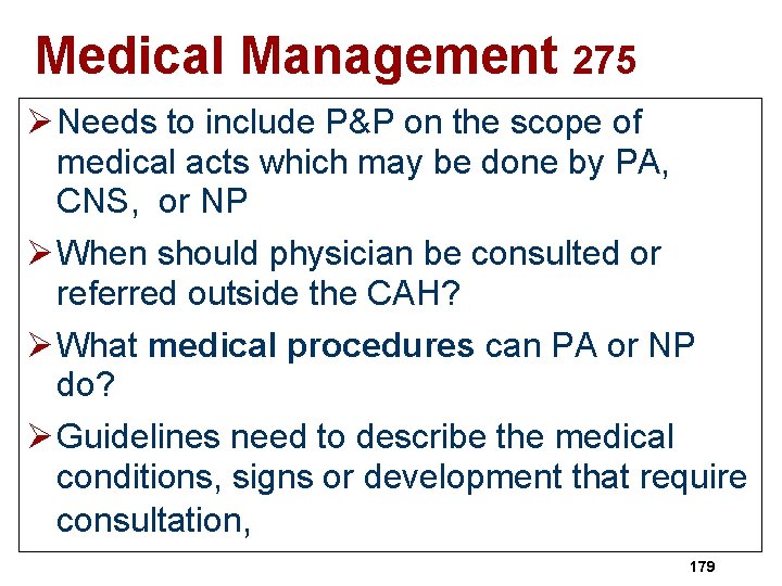 Medical Management 275 Ø Needs to include P&P on the scope of medical acts