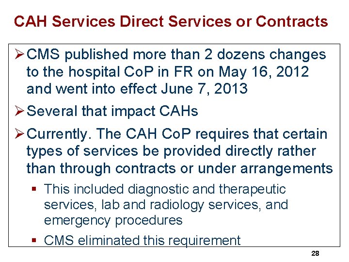 CAH Services Direct Services or Contracts Ø CMS published more than 2 dozens changes