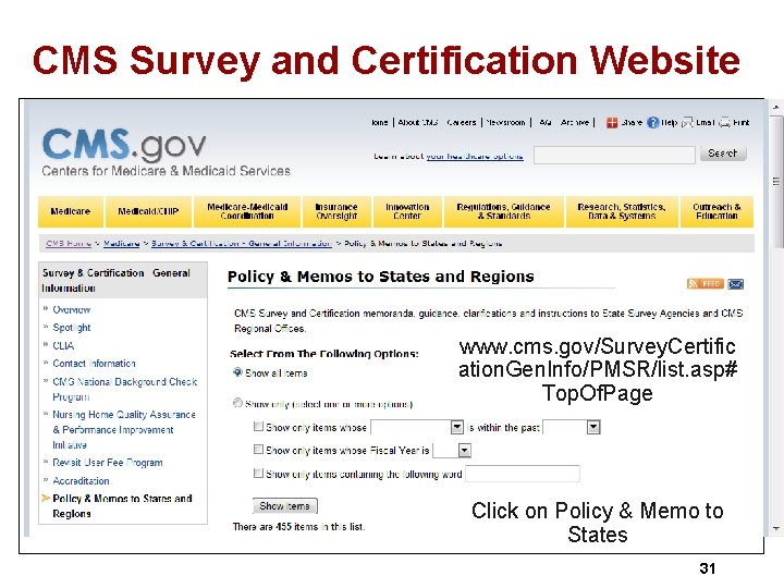 CMS Survey and Certification Website www. cms. gov/Survey. Certific ation. Gen. Info/PMSR/list. asp# Top.