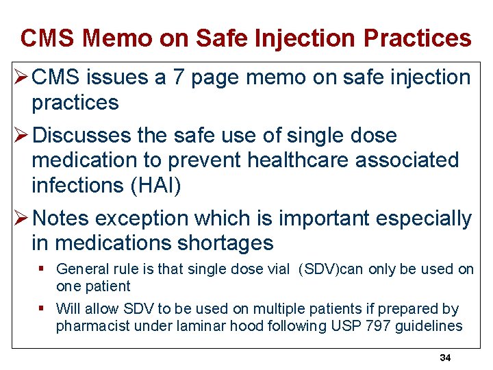CMS Memo on Safe Injection Practices Ø CMS issues a 7 page memo on