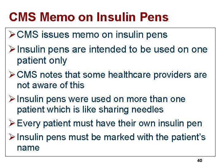 CMS Memo on Insulin Pens Ø CMS issues memo on insulin pens Ø Insulin