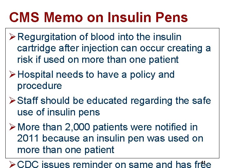 CMS Memo on Insulin Pens Ø Regurgitation of blood into the insulin cartridge after
