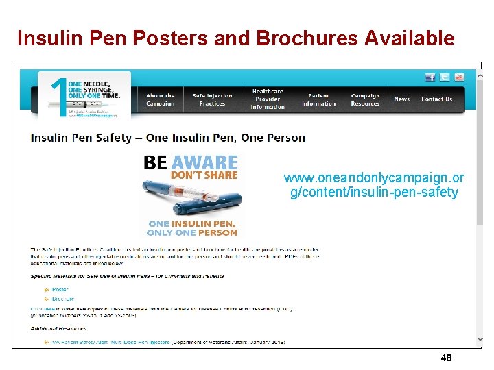 Insulin Pen Posters and Brochures Available www. oneandonlycampaign. or g/content/insulin-pen-safety 48 