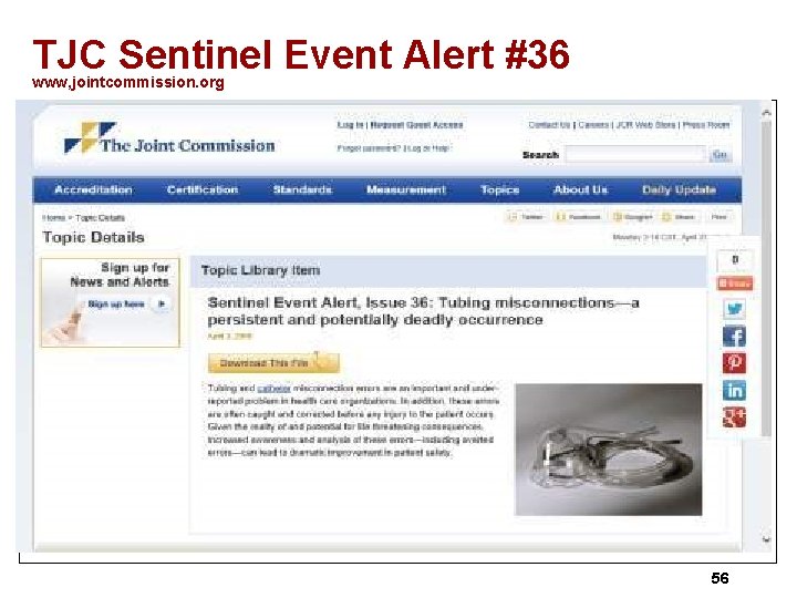 TJC Sentinel Event Alert #36 www, jointcommission. org http: //www. jointcommission. org/sentine l_event_alert_issue_36_tubing_miscon nections—