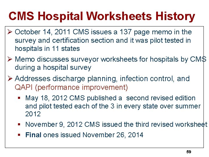 CMS Hospital Worksheets History Ø October 14, 2011 CMS issues a 137 page memo
