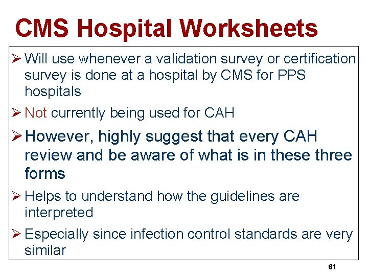 CMS Hospital Worksheets Ø Will use whenever a validation survey or certification survey is
