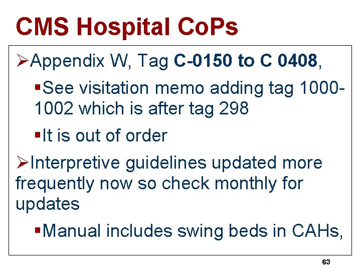 CMS Hospital Co. Ps ØAppendix W, Tag C-0150 to C 0408, §See visitation memo