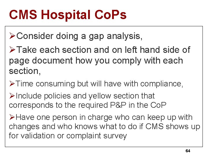 CMS Hospital Co. Ps ØConsider doing a gap analysis, ØTake each section and on