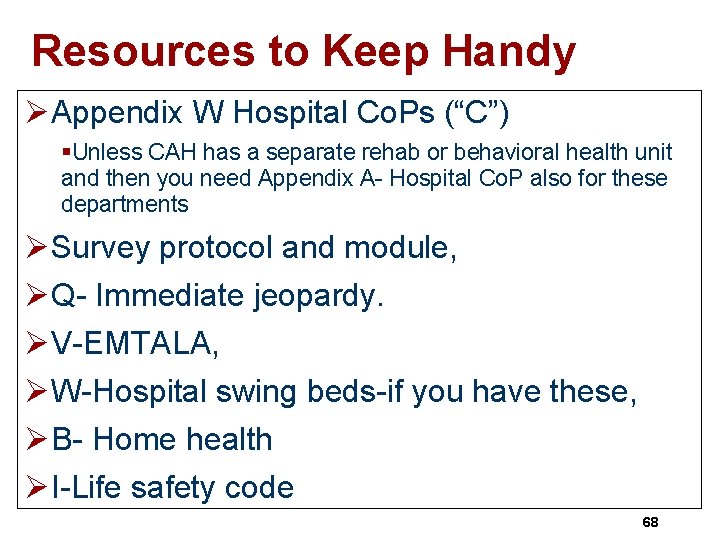 Resources to Keep Handy ØAppendix W Hospital Co. Ps (“C”) §Unless CAH has a