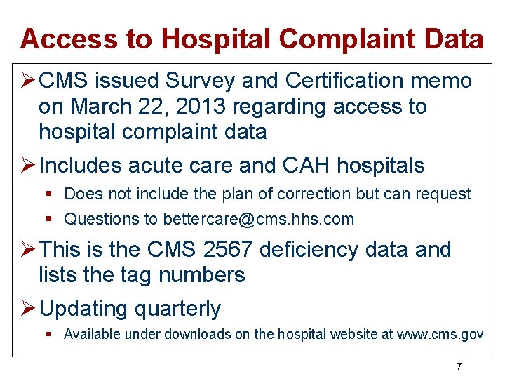 Access to Hospital Complaint Data Ø CMS issued Survey and Certification memo on March