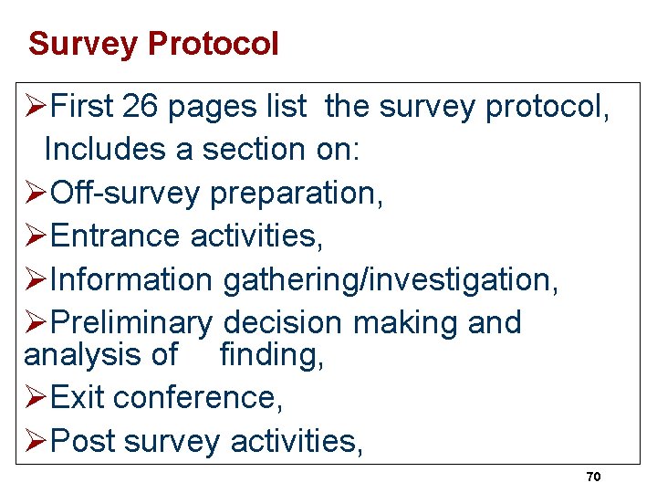 Survey Protocol ØFirst 26 pages list the survey protocol, Includes a section on: ØOff-survey
