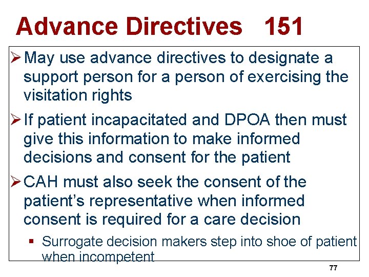 Advance Directives 151 Ø May use advance directives to designate a support person for
