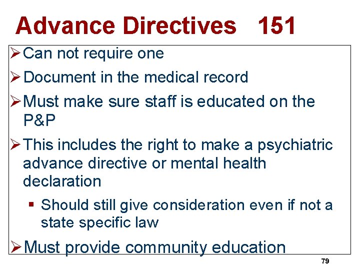 Advance Directives 151 Ø Can not require one Ø Document in the medical record