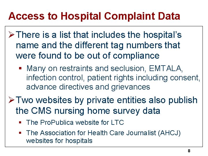 Access to Hospital Complaint Data Ø There is a list that includes the hospital’s
