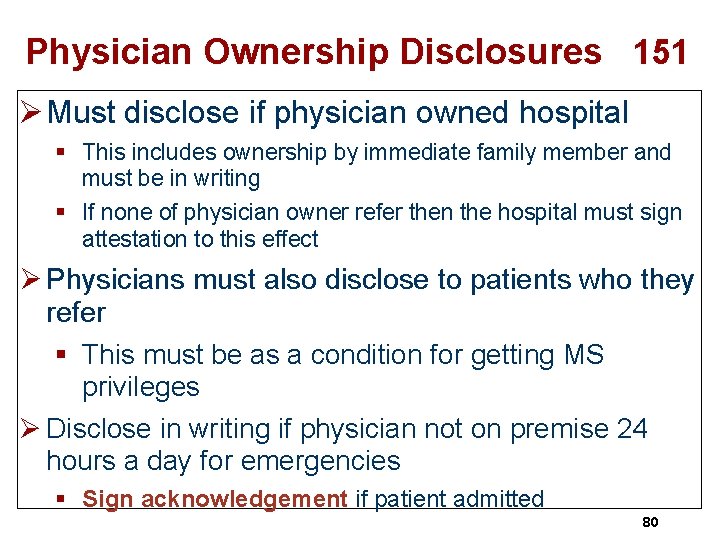 Physician Ownership Disclosures 151 Ø Must disclose if physician owned hospital § This includes