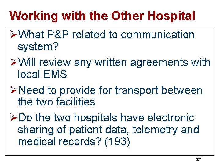 Working with the Other Hospital ØWhat P&P related to communication system? ØWill review any