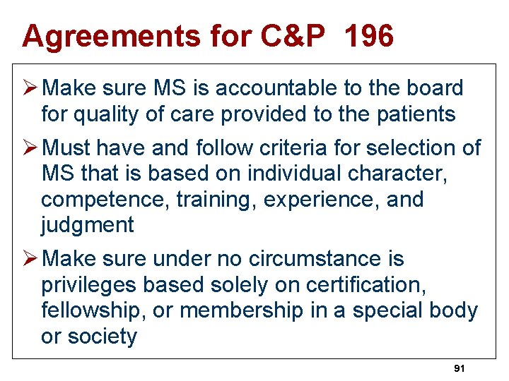 Agreements for C&P 196 Ø Make sure MS is accountable to the board for