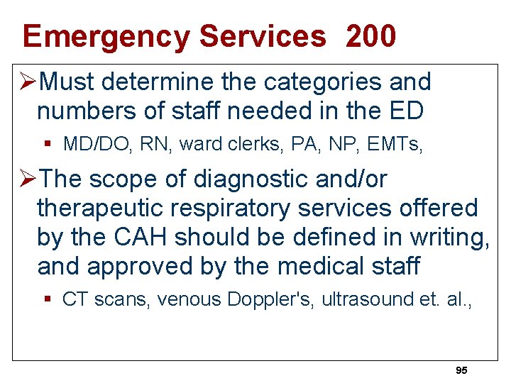 Emergency Services 200 ØMust determine the categories and numbers of staff needed in the