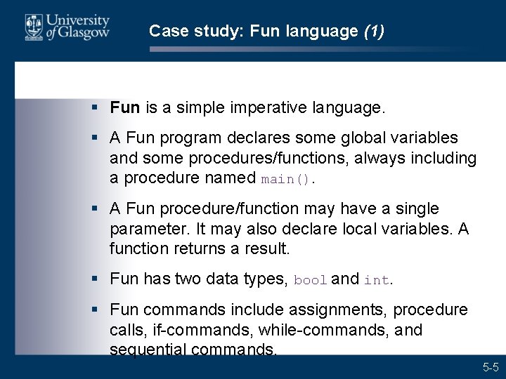 Case study: Fun language (1) § Fun is a simple imperative language. § A